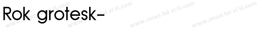 Rok grotesk字体转换
